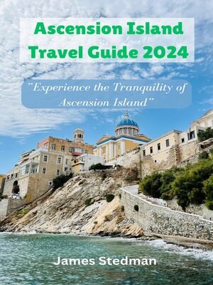 cover image of Ascension Island Travel Guide 2024